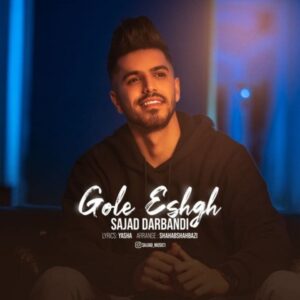 متن آهنگ گله عشق سجاد دربندی
