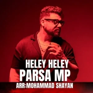 متن آهنگ هلی هلی پارسا ام پی